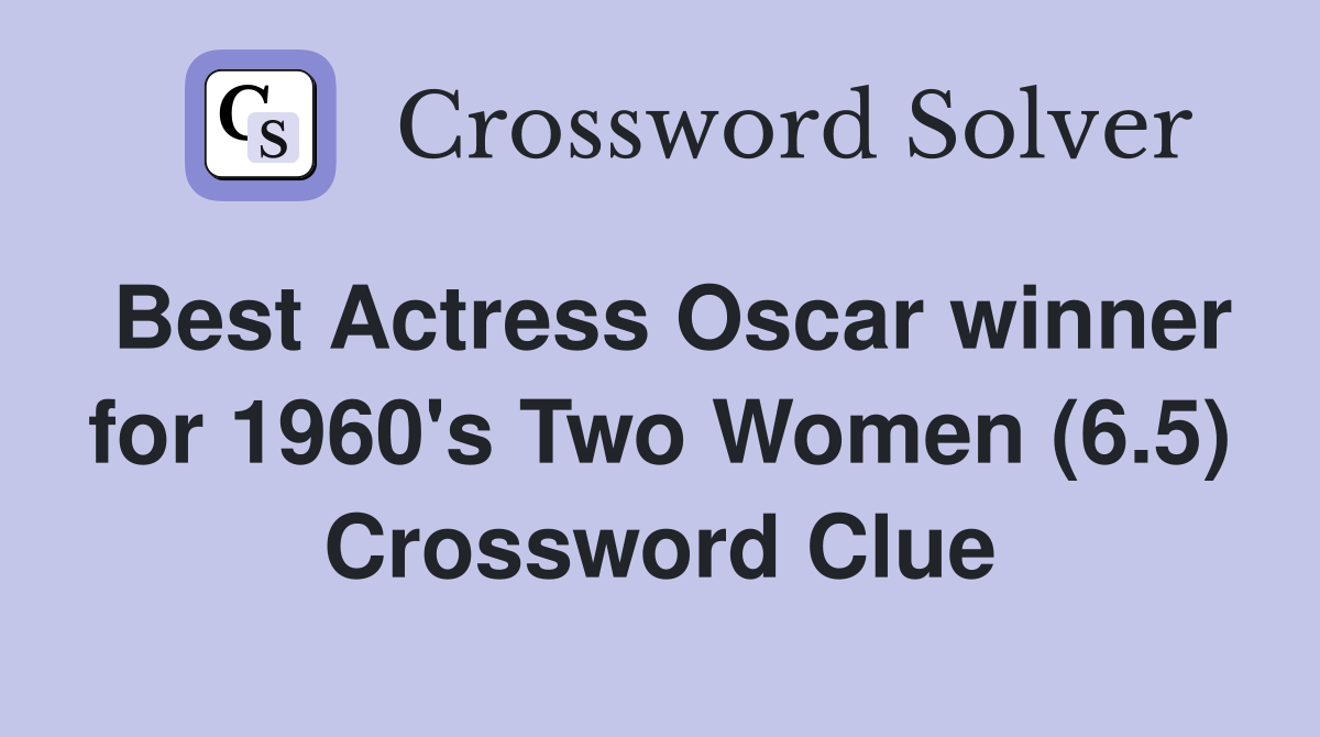 Best Actress Oscar winner for 1960's Two Women (6.5) Crossword Clue