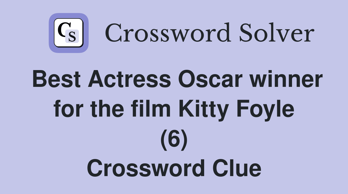 Best Actress Oscar winner for the film Kitty Foyle (6) Crossword Clue