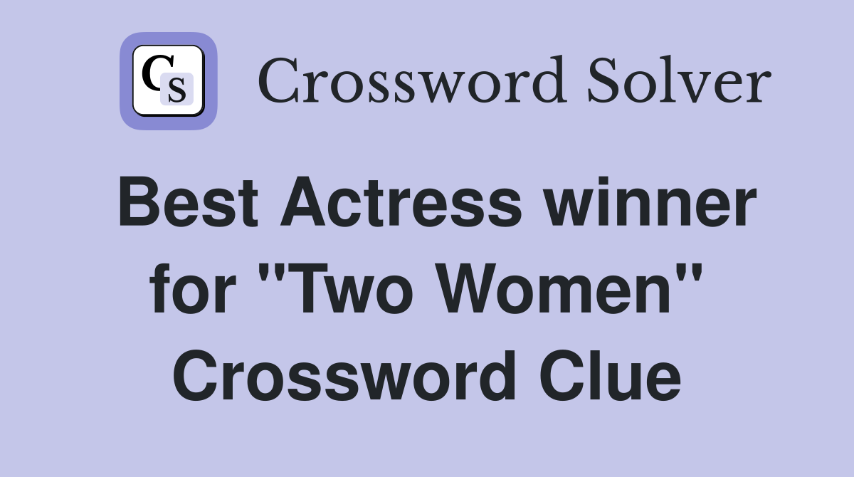 Best Actress winner for "Two Women" Crossword Clue