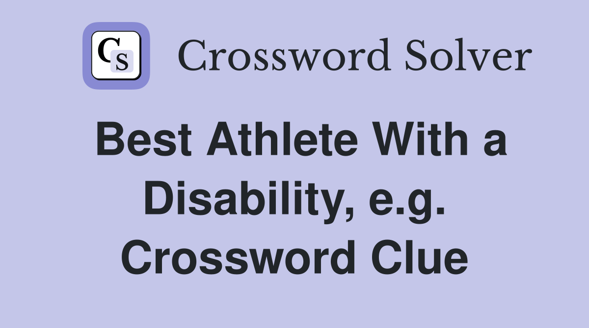 Best Athlete With a Disability, e.g. Crossword Clue