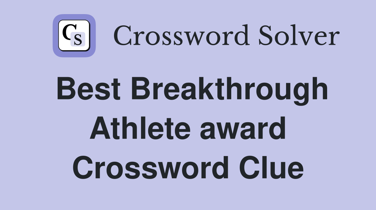 Best Breakthrough Athlete award Crossword Clue