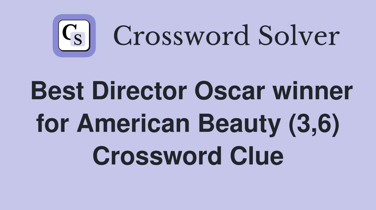 Best Director Oscar winner for American Beauty (3,6) Crossword Clue