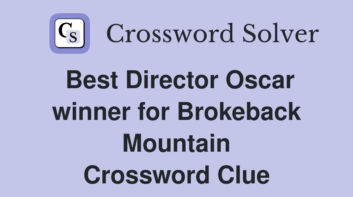 Best Director Oscar winner for Brokeback Mountain Crossword Clue