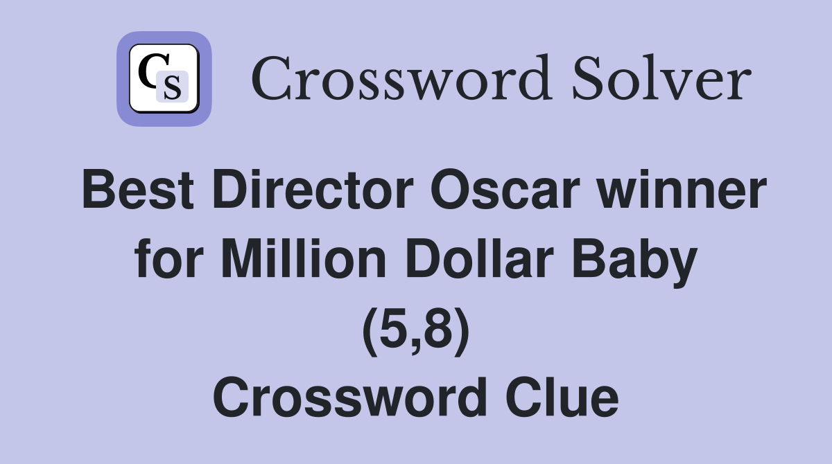 Best Director Oscar winner for Million Dollar Baby (5,8) Crossword Clue