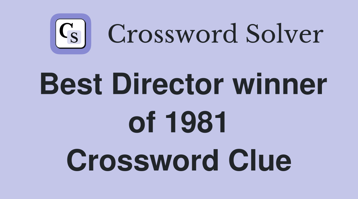 Best Director winner of 1981 Crossword Clue