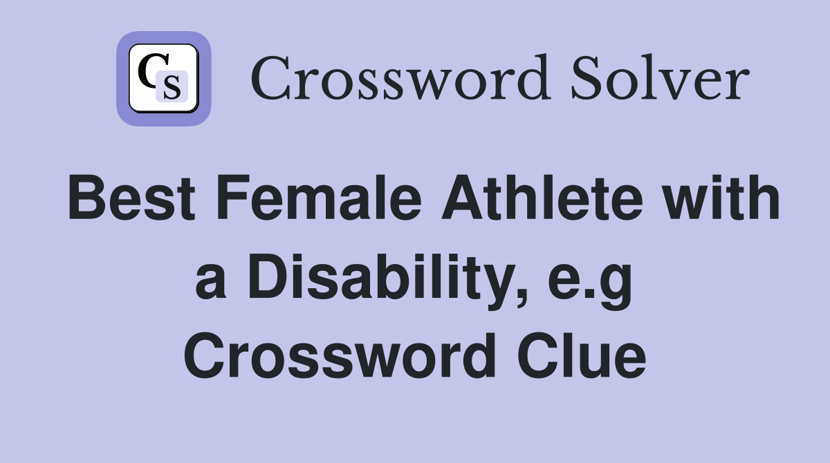 Best Female Athlete with a Disability, e.g Crossword Clue