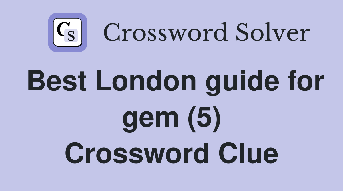 Best London guide for gem (5) Crossword Clue