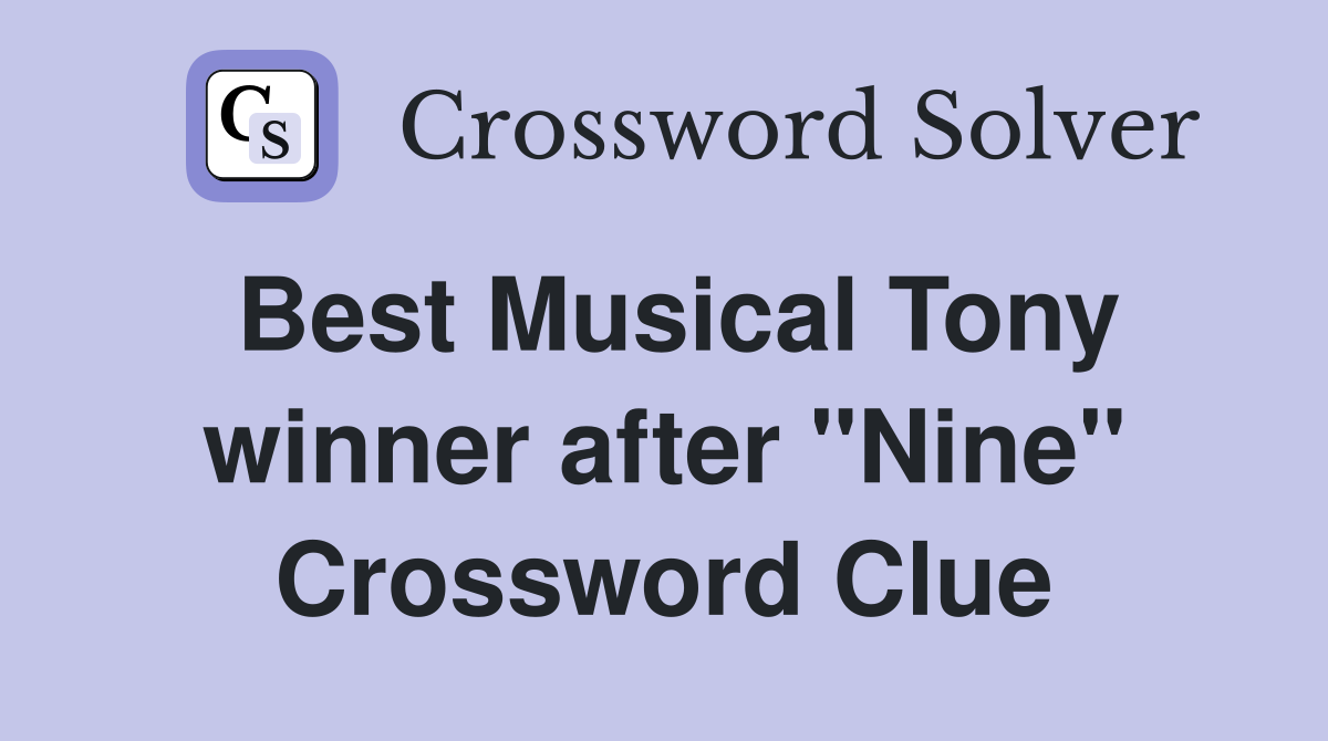 Best Musical Tony winner after "Nine" Crossword Clue