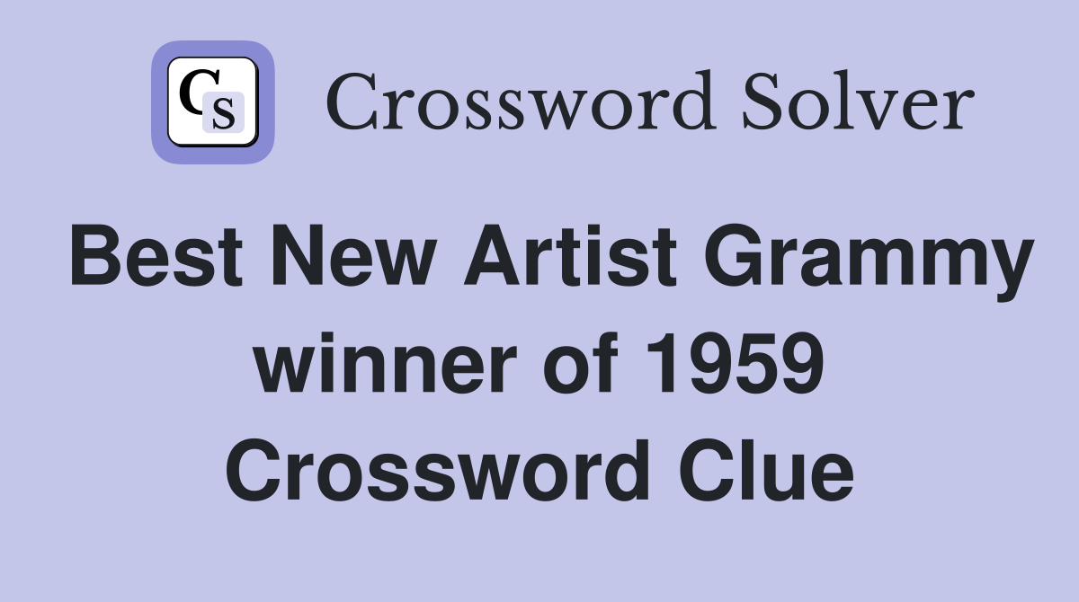Best New Artist Grammy winner of 1959 Crossword Clue