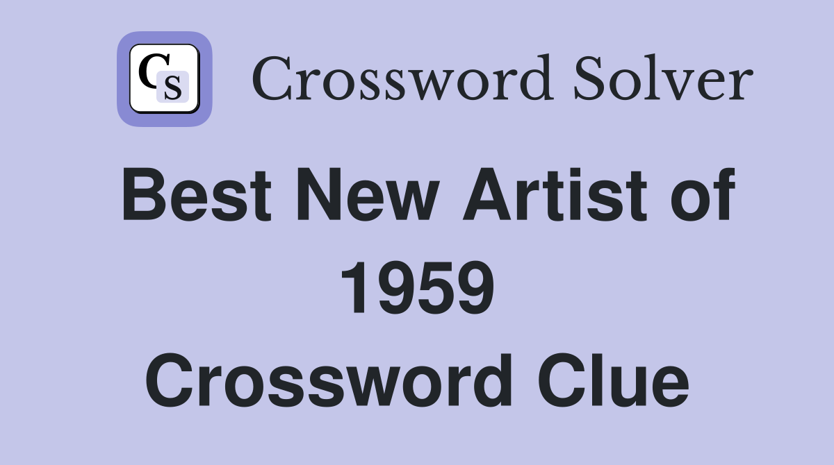 Best New Artist of 1959 Crossword Clue