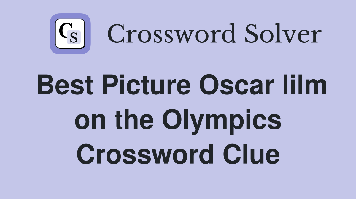 Best Picture Oscar lilm on the Olympics Crossword Clue