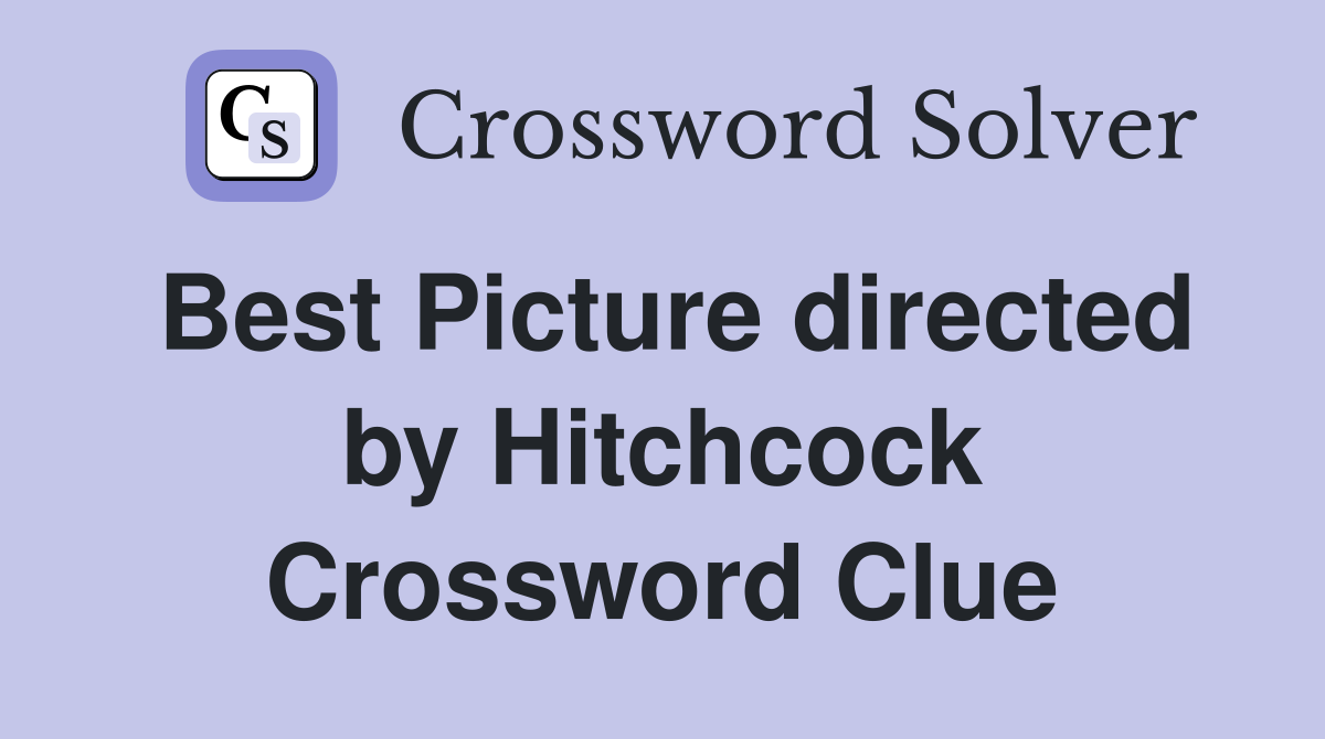 Best Picture directed by Hitchcock Crossword Clue