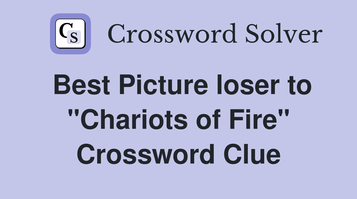 Best Picture loser to "Chariots of Fire" Crossword Clue