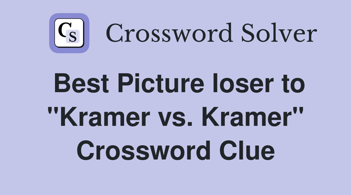Best Picture loser to "Kramer vs. Kramer" Crossword Clue