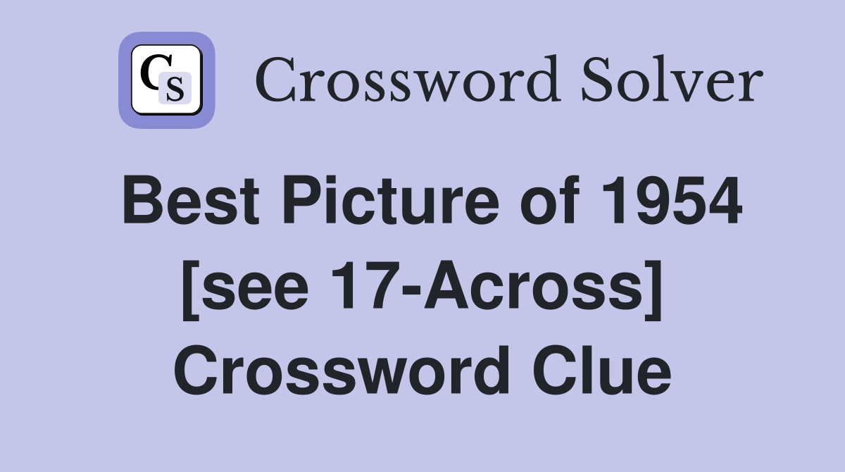 Best Picture of 1954 [see 17-Across] Crossword Clue