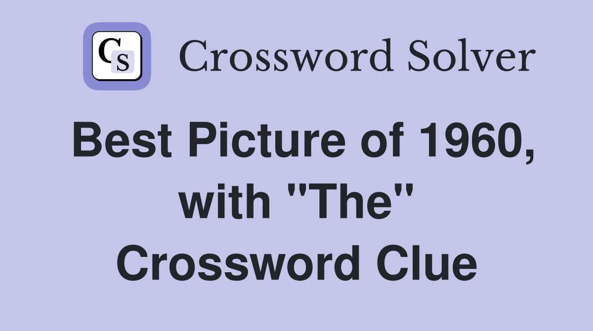 Best Picture of 1960, with "The" Crossword Clue