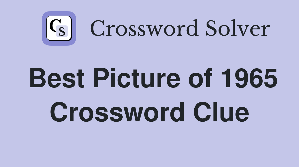 Best Picture of 1965 Crossword Clue