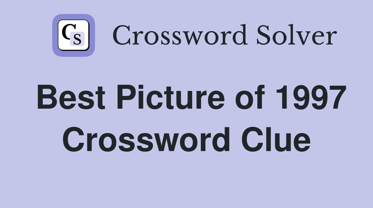 Best Picture of 1997 Crossword Clue Answers Crossword Solver