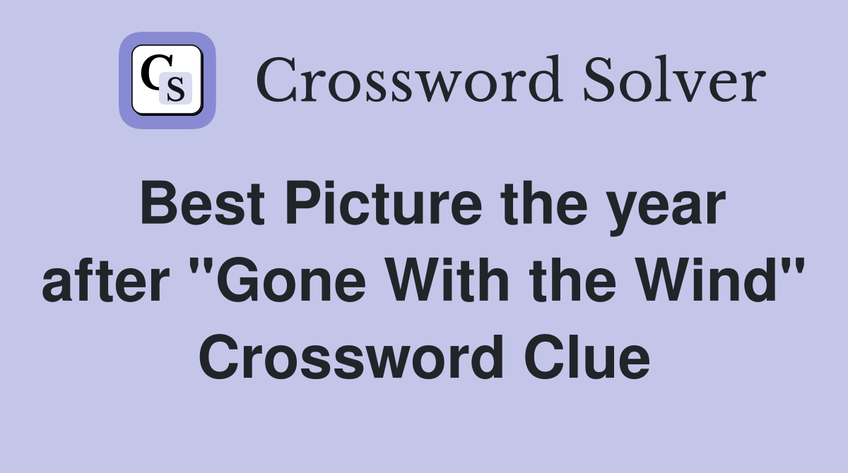 Best Picture the year after "Gone With the Wind" Crossword Clue