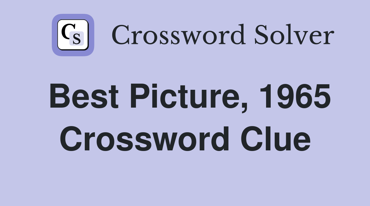 Best Picture, 1965 Crossword Clue