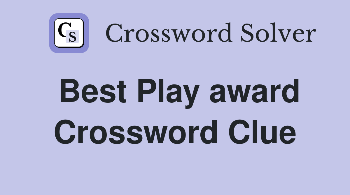 Best Play award Crossword Clue