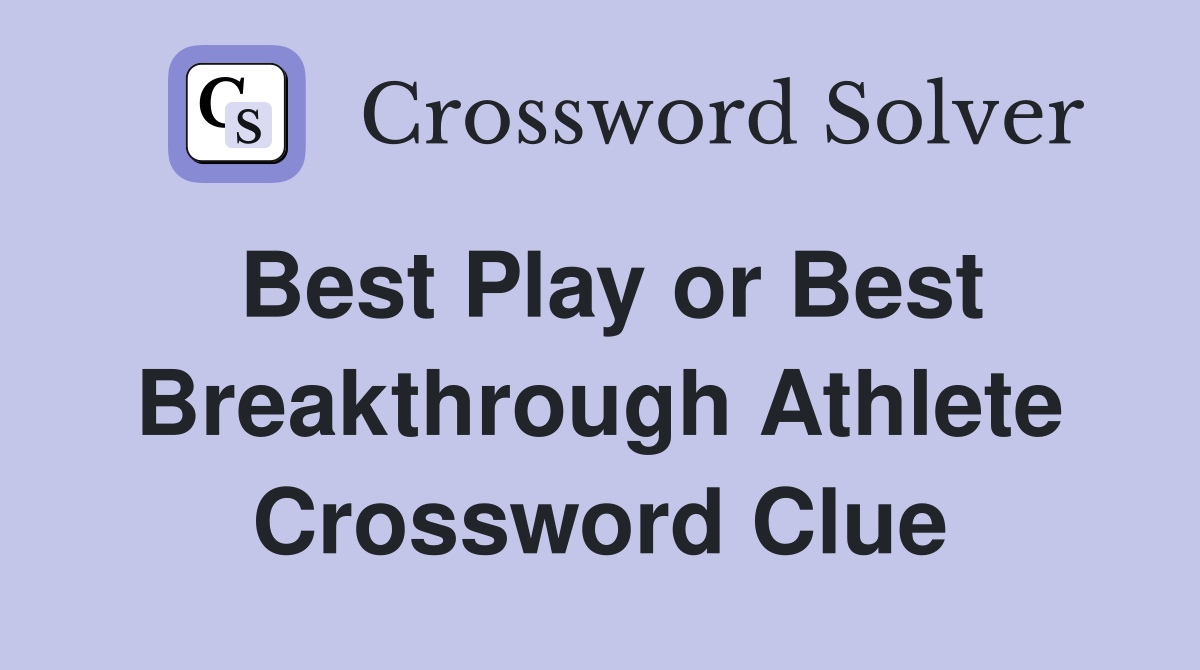 Best Play or Best Breakthrough Athlete Crossword Clue