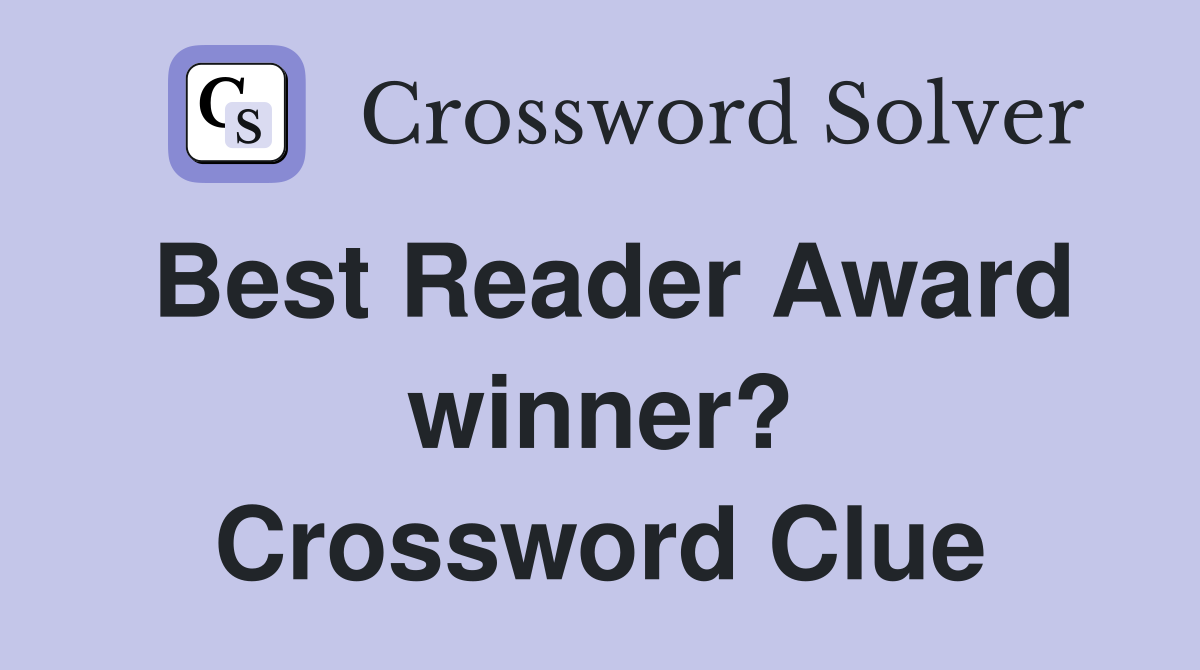 Best Reader Award winner? Crossword Clue