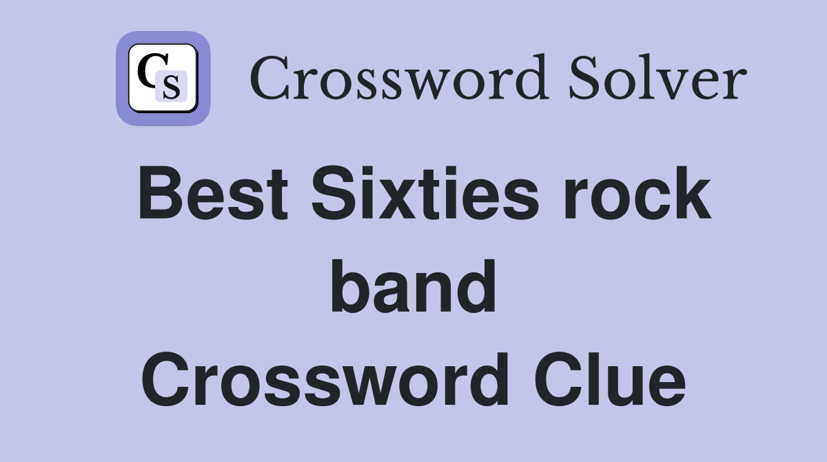 Best Sixties rock band Crossword Clue