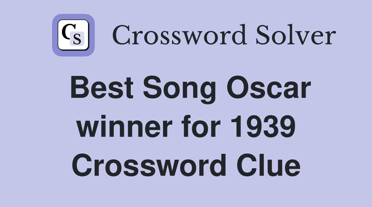 Best Song Oscar winner for 1939 Crossword Clue