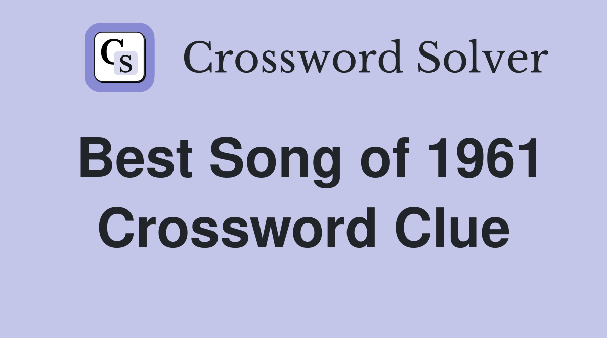 Best Song of 1961 Crossword Clue
