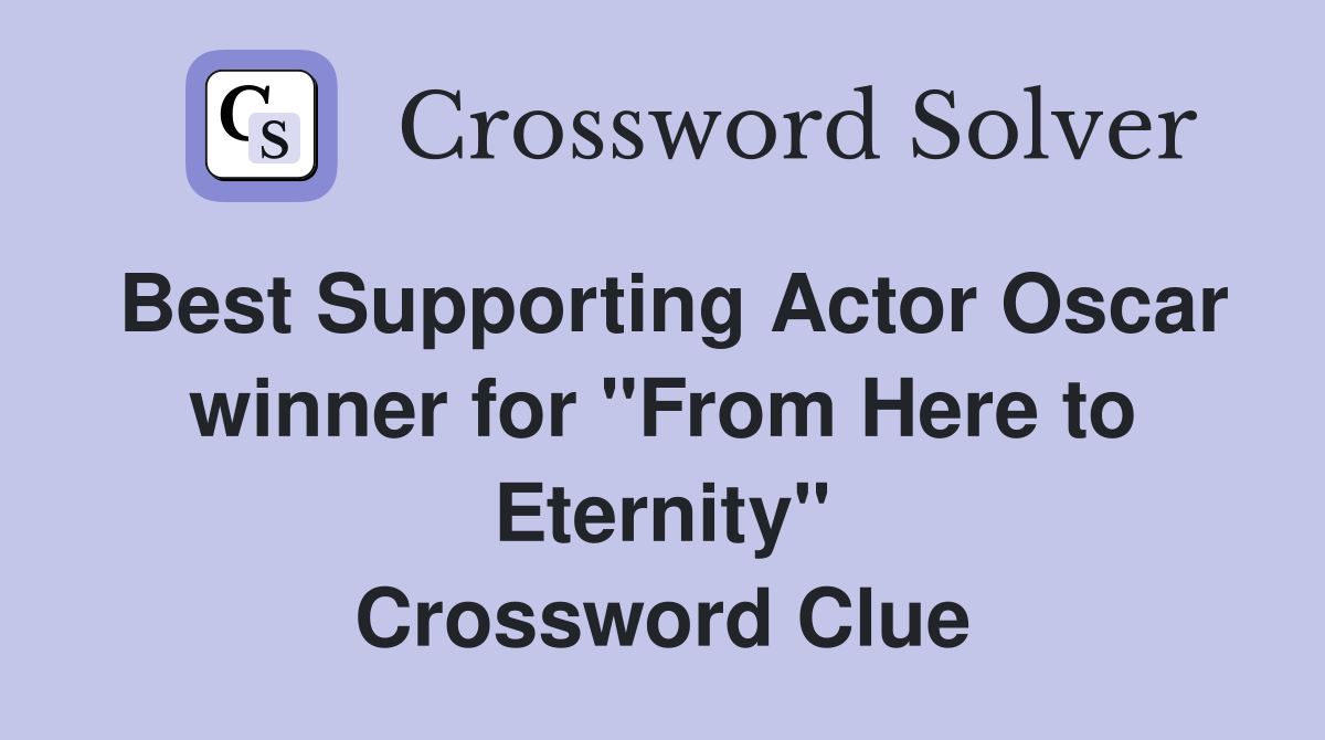 Best Supporting Actor Oscar winner for "From Here to Eternity" Crossword Clue