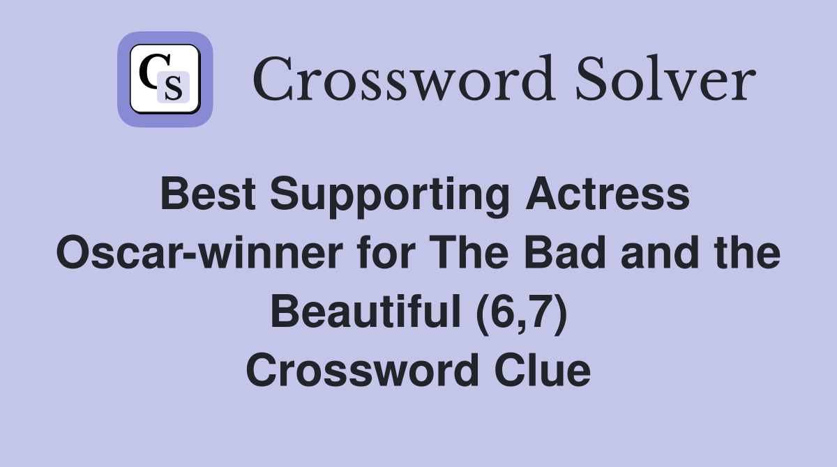 Best Supporting Actress Oscar-winner for The Bad and the Beautiful (6,7) Crossword Clue