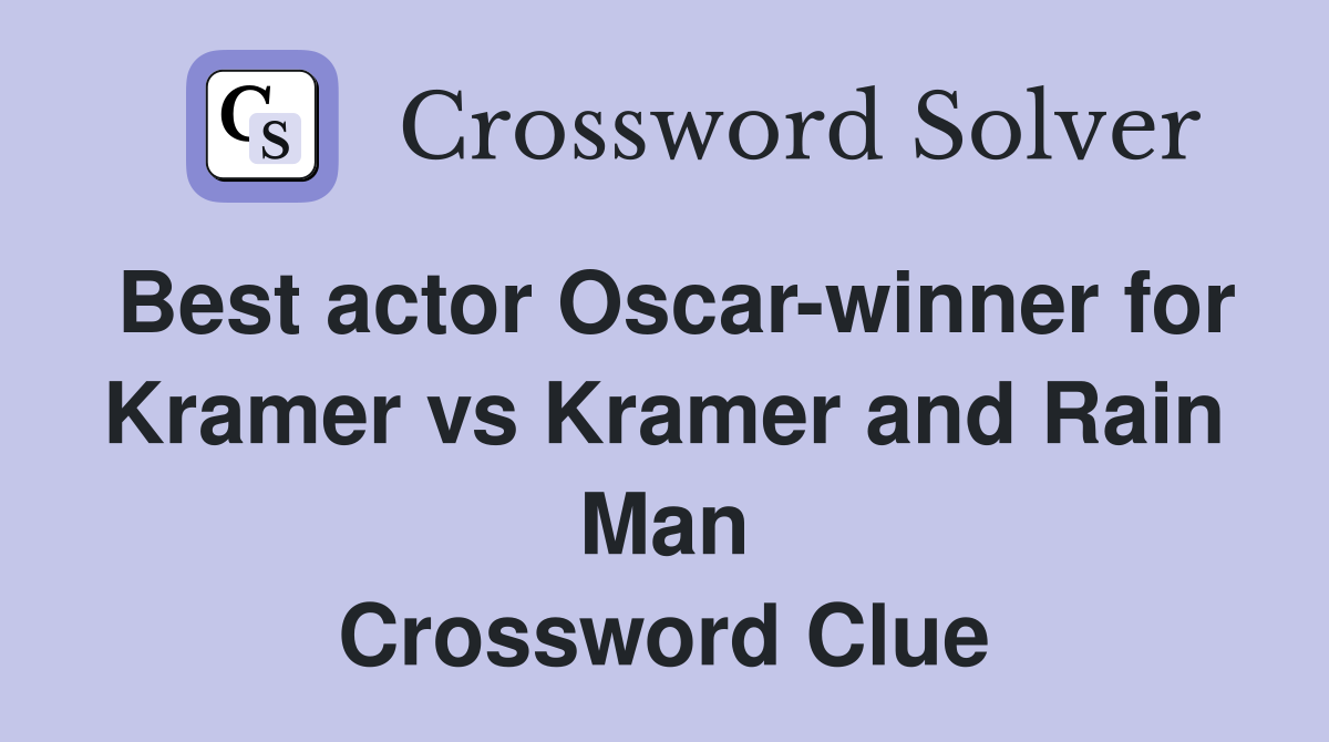 Best actor Oscar-winner for Kramer vs Kramer and Rain Man Crossword Clue
