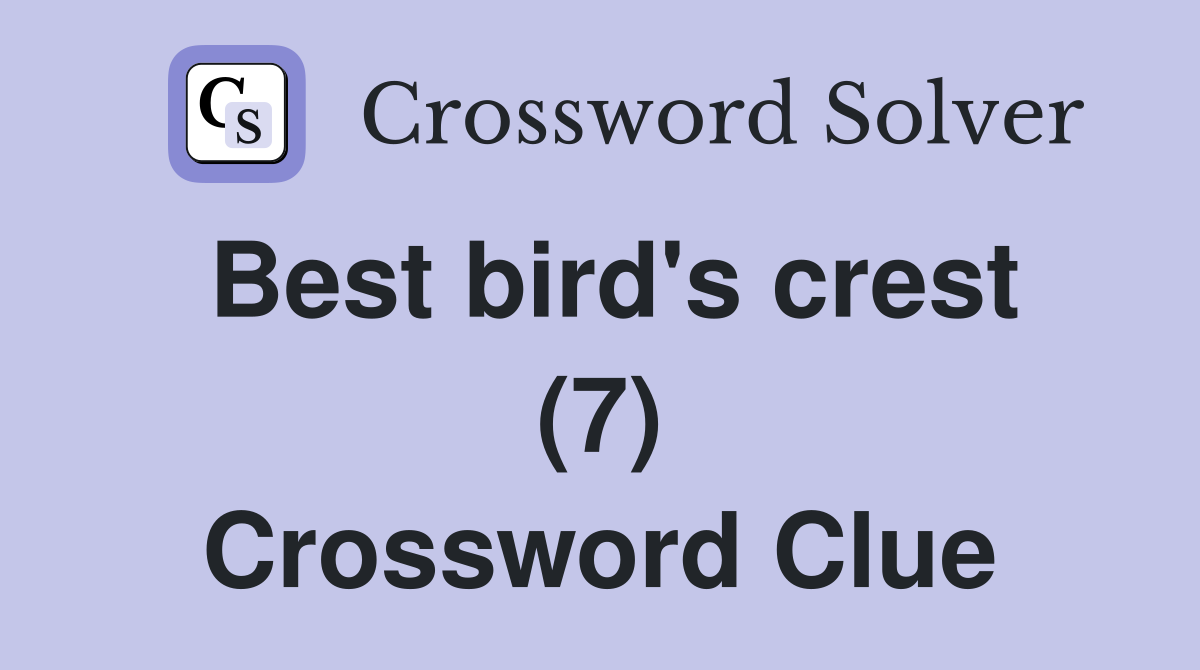 Best bird's crest (7) Crossword Clue