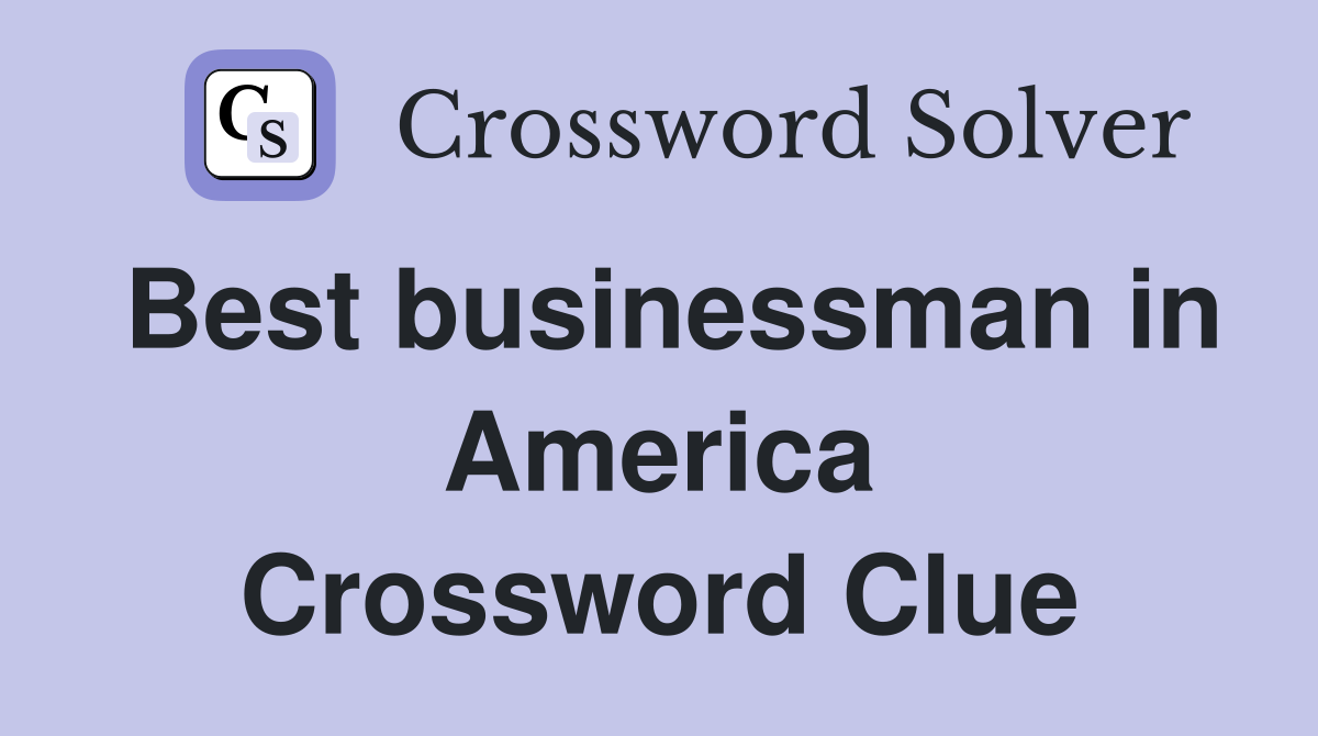 Best businessman in America Crossword Clue