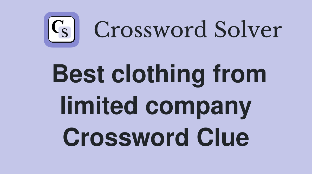 Best clothing from limited company Crossword Clue