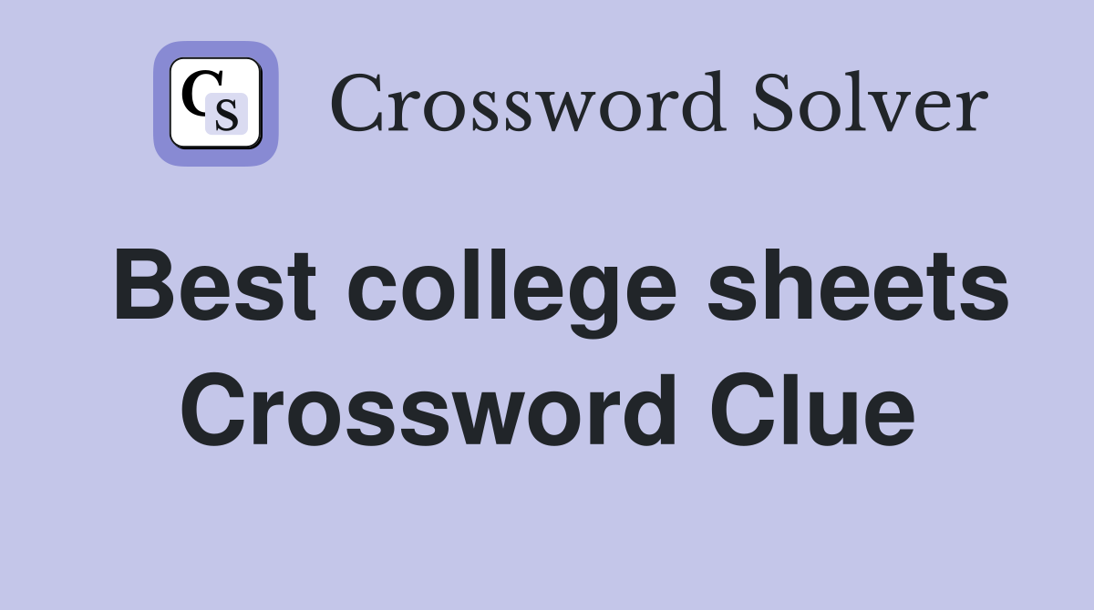 Best college sheets Crossword Clue