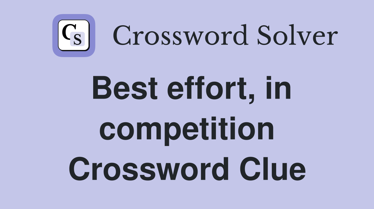 Best effort, in competition Crossword Clue