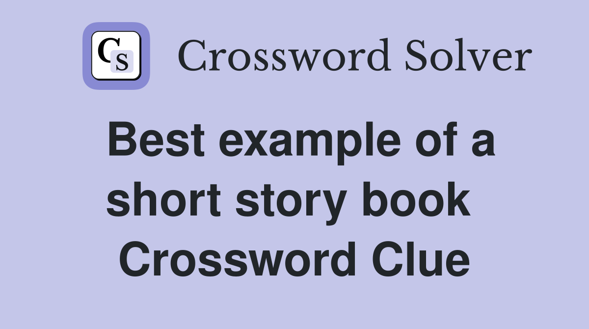 Best example of a short story book  Crossword Clue