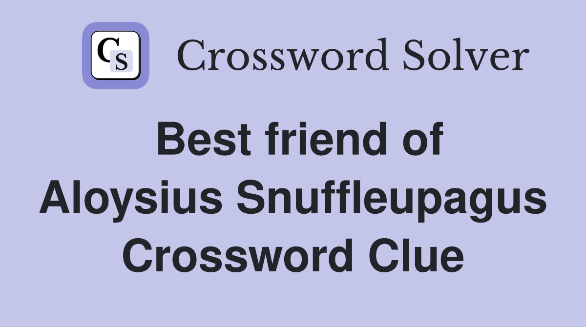 Best friend of Aloysius Snuffleupagus Crossword Clue