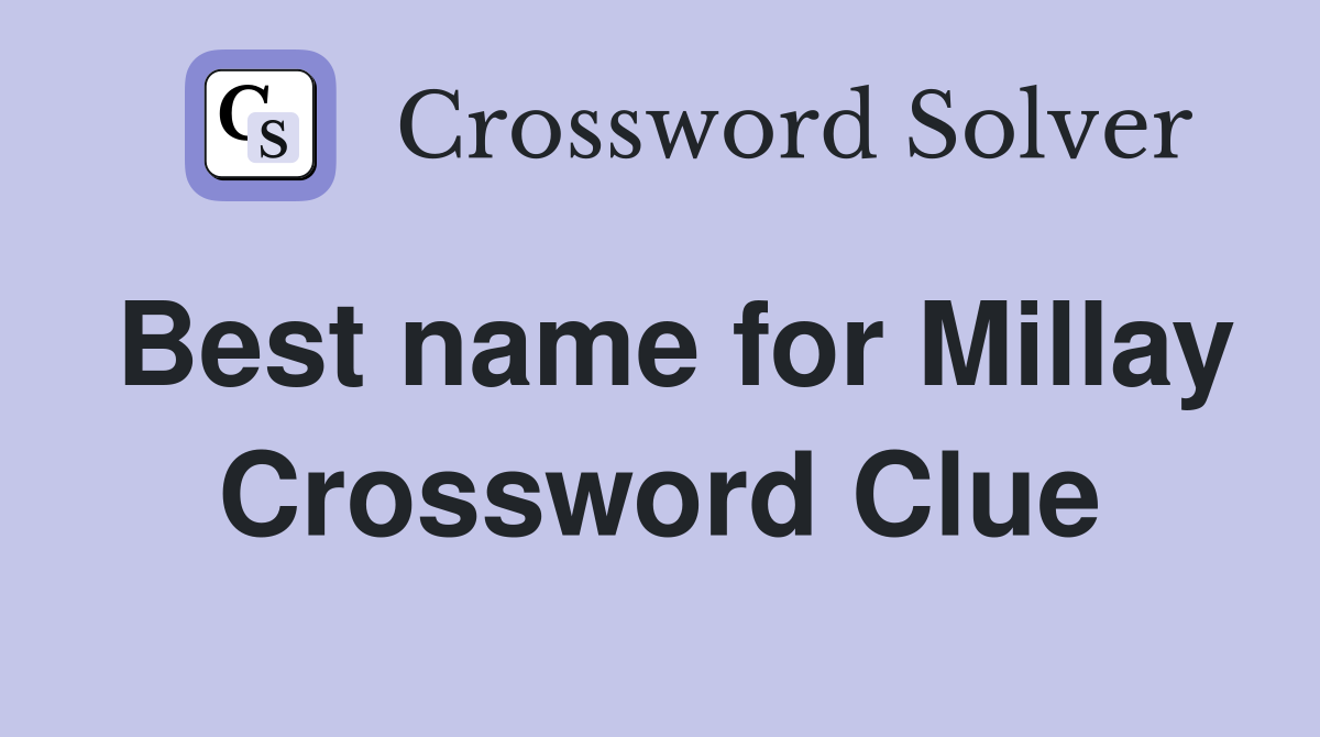 Best name for Millay Crossword Clue