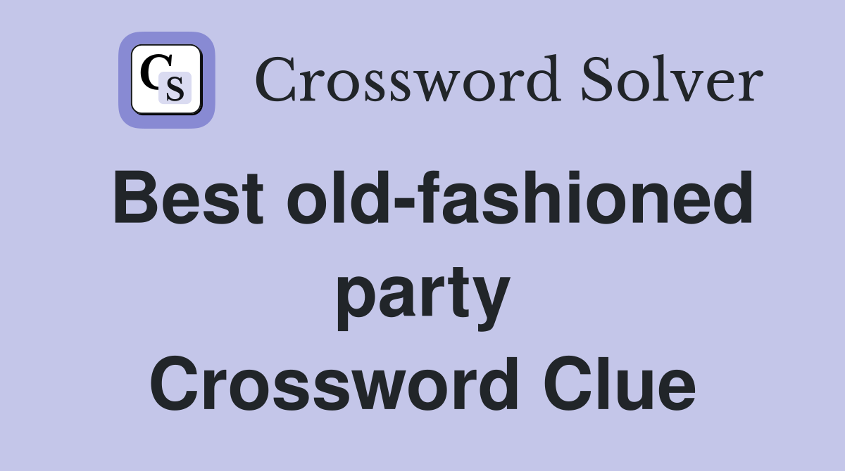 Best old-fashioned party Crossword Clue
