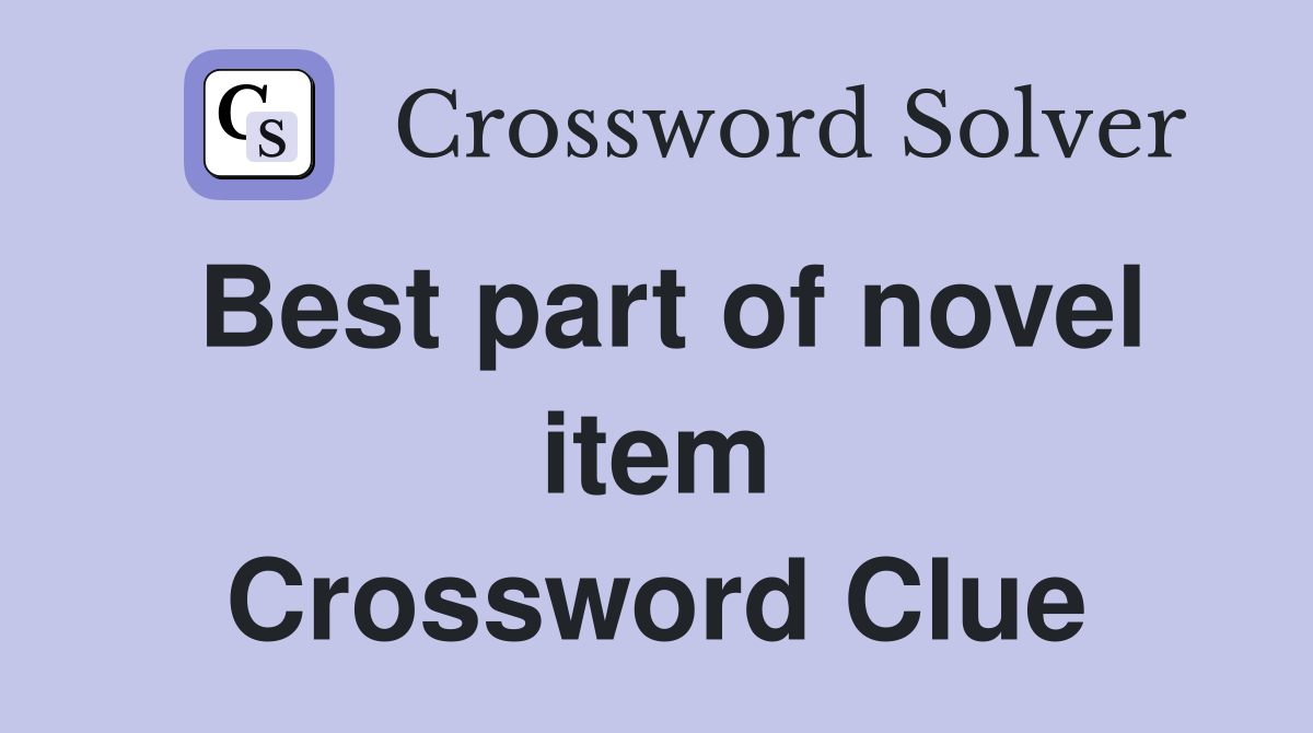 Best part of novel item Crossword Clue