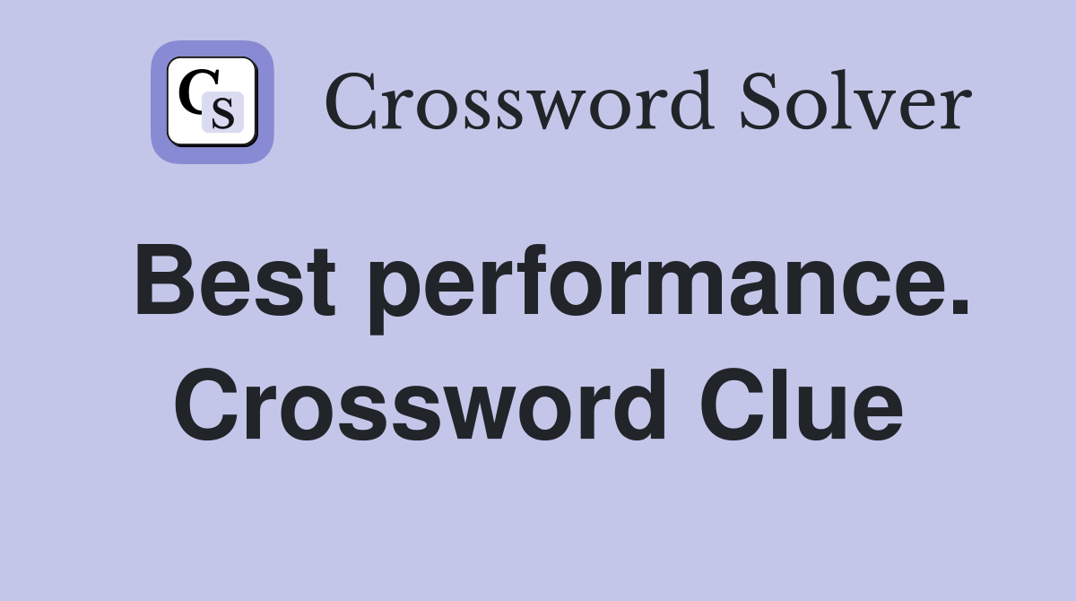 Best performance. Crossword Clue