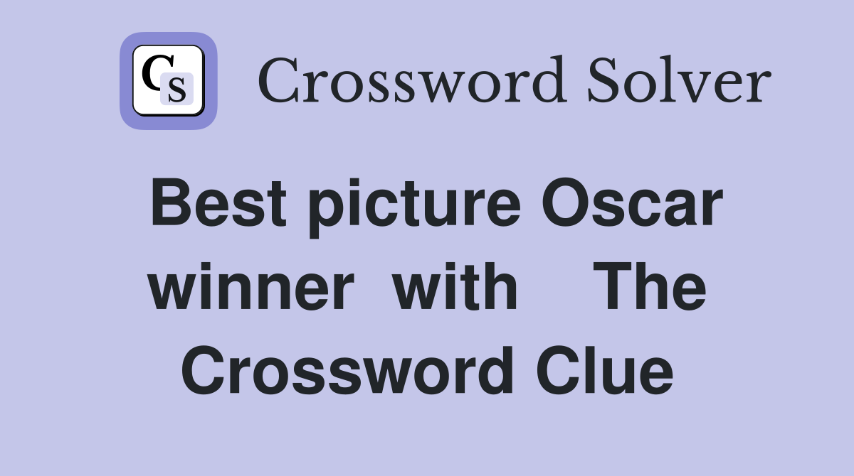 Best picture Oscar winner  with    The Crossword Clue