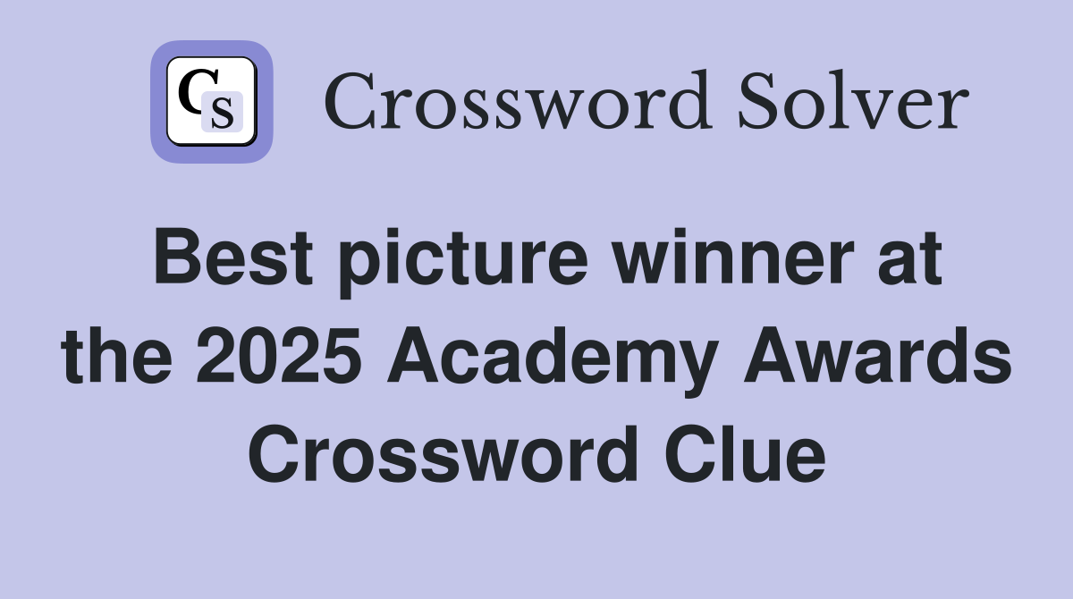Best picture winner at the 2025 Academy Awards Crossword Clue