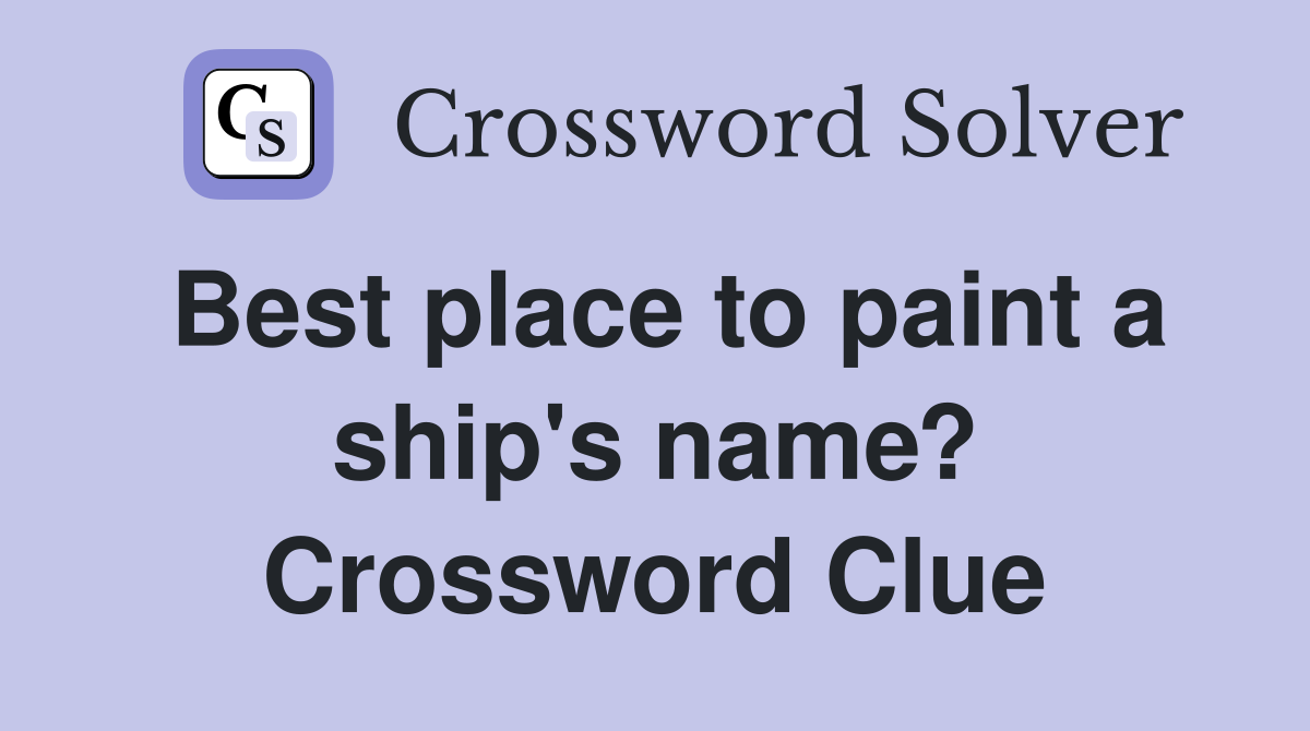 Best place to paint a ship's name? Crossword Clue