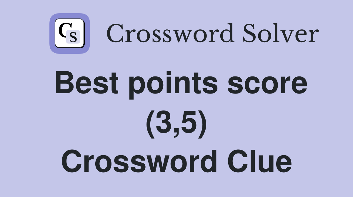 Best points score (3,5) Crossword Clue