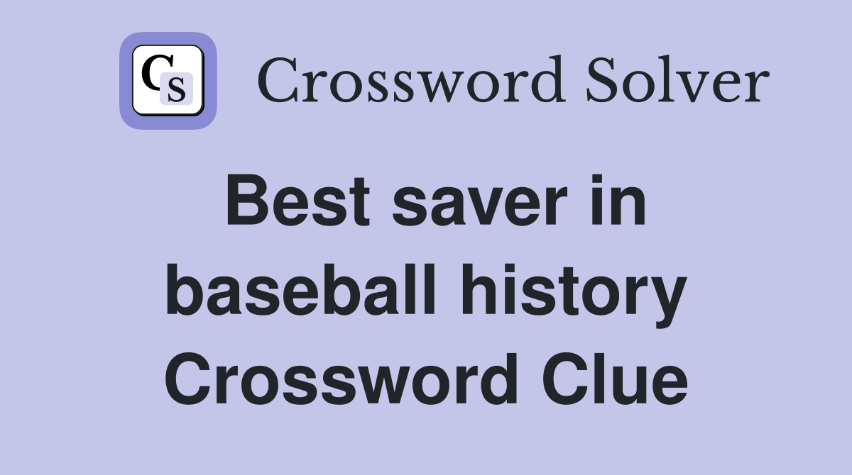 Best saver in baseball history Crossword Clue