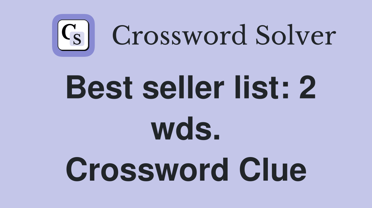 Best seller list: 2 wds. Crossword Clue